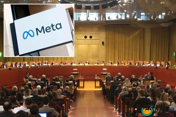 Meta败诉，欧盟最高法院支持反垄断监管机构进行隐私泄露检查